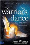 The Warrior's Dance:  A Seer's Guide to Victorious Spiritual Warfare (Paperback) by Ana Werner