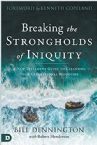 Breaking the Strongholds of Iniquity:  A New Testament guide to Cleansing Your Generational Bloodline (Paperback) by Bill Dennington