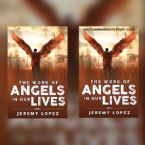 The Work of Angels in Our Lives Combo (E-book/E-Study Guide) by Jeremy Lopez
