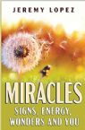 Miracles: Signs, Energy, Wonders and You (Ebook PDF Download) by Jeremy Lopez