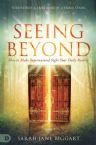 Seeing Beyond: How to Make Supernatural Sight Your Daily Reality (Paperback) by Sarah-Jane Biggart