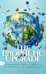 The Prophetic Upgrade (Ebook PDF Download) by Marcus Moore