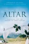 The Altar: Preparing for the Return of Jesus Christ (Paperback) by Jeremiah Johnson