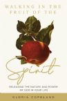 Walking in the Fruit of the Spirit: Releasing the Nature and Power of God in Your Life (Paperback) by Gloria Copeland