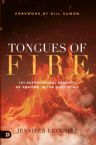 Tongues of Fire: 101 Supernatural Benefits of Praying in the Holy Spirit (Paperback) by Jennifer LeClaire
