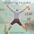 Learning to Take a Leap of Faith (MP3 Teaching Download) by Jeremy Lopez