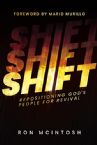 Shift: Repositioning God's People for Revival (Paperback) by Ron McIntosh