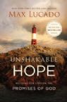 Unshakable Hope: Building Our Lives on the Promises of God (Paperback) by Max Lucado