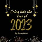 Going Into the Year of 2023 (MP3 Teaching Download) by Jeremy Lopez