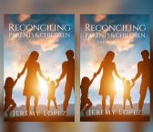 Reconciling Parents & Children (Ebook & E-Workbook) by Jeremy Lopez