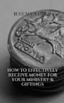 How to Effectively Receive Money for Your Ministry & Giftings (Book) by Jeremy Lopez