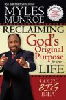 Reclaiming God's Original Purpose for Your Life (book) by Myles Munroe