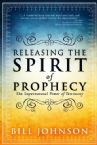 Releasing the Spirit of Prophecy: The Supernatural Power of Testimony (Book) by Bill Johnson