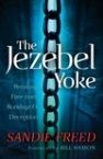 The Jezebel Yoke (Book) by Sandie Freed