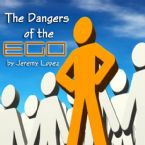 The Dangers of the Ego (MP3 Teaching Download) by Jeremy Lopez