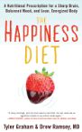 The Happiness Diet: A Nutritional Prescription for a Sharp Brain, Balanced Mood, and Lean, Energized Body (book) by Tyler G. Graham and Drew Ramsey