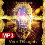 The Power of Your Thoughts (MP3 Teaching Download)  by Jeremy Lopez