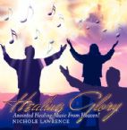 Healing Glory: Anointed Healing Music from Heaven (Prophetic Worship CD) by Nichole Lawrence
