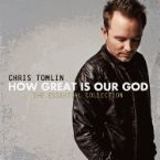 How Great Is Our God: The Essential Collection (music CD) by Chris Tomlin
