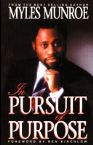 In Pursuit of Purpose (book) by Myles Munroe