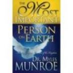 The Most Important Person on Earth (book) Myles Munroe