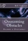 Overcoming Obstacles: Become Overcomers (E-book PDF Download) by Bill Vincent