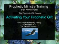 Activating Your Prophetic Gift: MinistryTraining Course (MP3 Format Downloadable Course w/ PDF Slide Presentation) by Kevin Horn