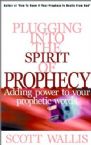 Plugging into the Spirit of Prophecy (book) by Scott Wallis