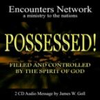 CLEARANCE: POSSESSED! Filled and Controlled by the Spirit of God (2 Teaching  CD) by James Goll