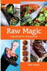 Raw Magic: Superfood for Superpeople (book) by Kate Magic