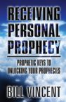 Receiving Personal Prophecy: Prophetic Keys to Unlocking Your Prophecies (E-book PDF Download) by Bill Vincent