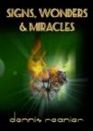 Signs, Wonders & Miracles (MP3 Download Teaching) by Dennis Reanier