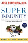 Super Immunity: The Essential Nutrition Guide for Boosting Your Body's Defenses to Live Longer, Stronger, and Disease Free (book) by Joel Fuhrman