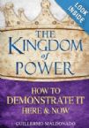 The Kingdom Of Power: How To Demonstrate It Here & Now (Book) by Guillermo Maldonado