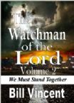 The Watchman of the Lord Vol. 2: We Must Stand Together (E-book PDF Download) by Bill Vincent