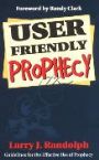 User Friendly Prophecy (book) by Larry J. Randolph 