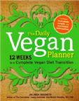 The Daily Vegan Planner: 12 Weeks to a Complete Vegan Diet Transition (book) by Jolinda Hackett