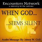 CLEARANCE: When God Seems Silent (Teaching CD) by James Goll