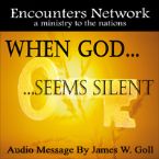 CLEARANCE: When God Seems Silent (Teaching CD) by James Goll